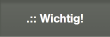 .:: Wichtig!